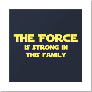 The Force is Strong in this Family Posters and Art